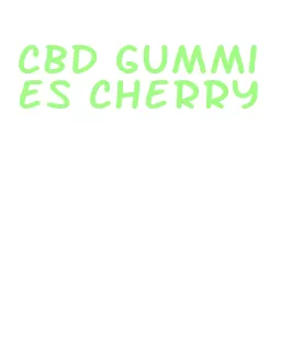 cbd gummies cherry