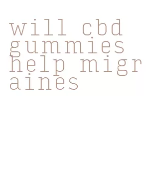 will cbd gummies help migraines