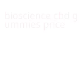 bioscience cbd gummies price