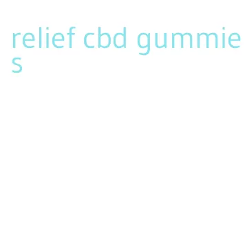relief cbd gummies