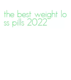 the best weight loss pills 2022