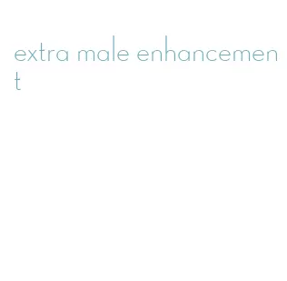 extra male enhancement