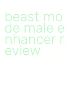 beast mode male enhancer review