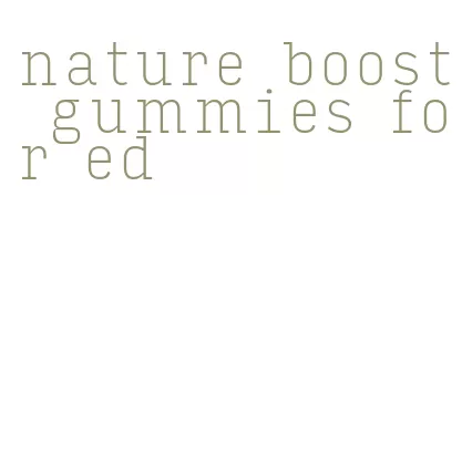 nature boost gummies for ed