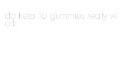 do keto flo gummies really work