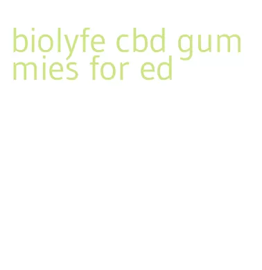 biolyfe cbd gummies for ed