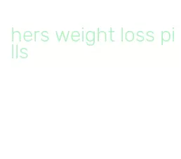 hers weight loss pills