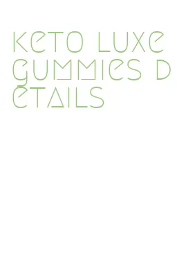 keto luxe gummies details