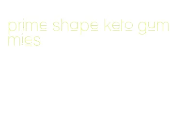 prime shape keto gummies