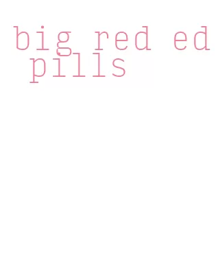 big red ed pills