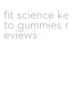 fit science keto gummies reviews