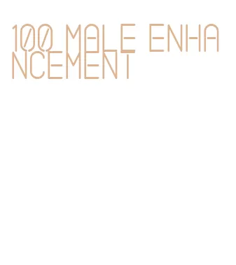100 male enhancement