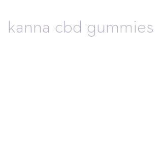 kanna cbd gummies