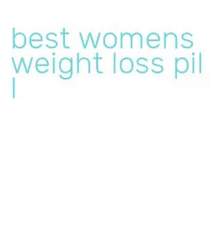 best womens weight loss pill