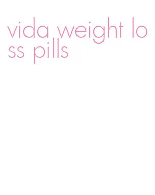 vida weight loss pills