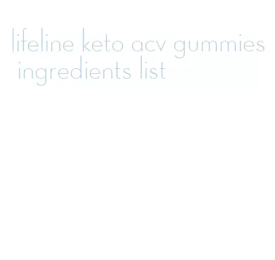 lifeline keto acv gummies ingredients list