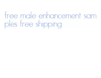 free male enhancement samples free shipping