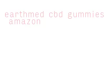 earthmed cbd gummies amazon