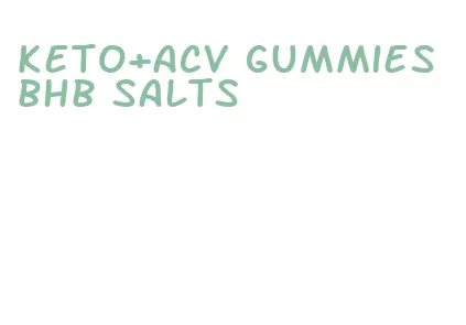 keto+acv gummies bhb salts