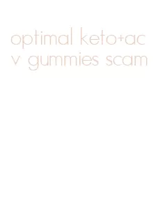 optimal keto+acv gummies scam