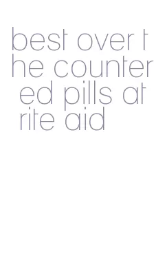 best over the counter ed pills at rite aid
