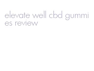 elevate well cbd gummies review
