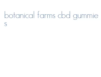 botanical farms cbd gummies