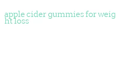 apple cider gummies for weight loss