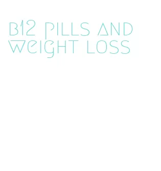 b12 pills and weight loss