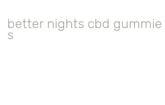 better nights cbd gummies