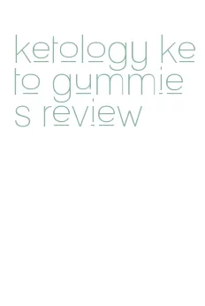 ketology keto gummies review