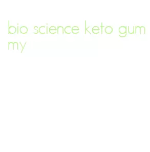 bio science keto gummy