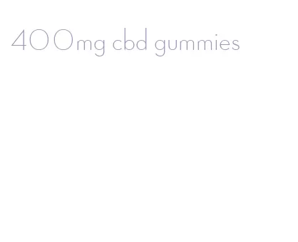 400mg cbd gummies