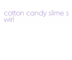 cotton candy slime swirl