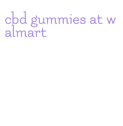 cbd gummies at walmart