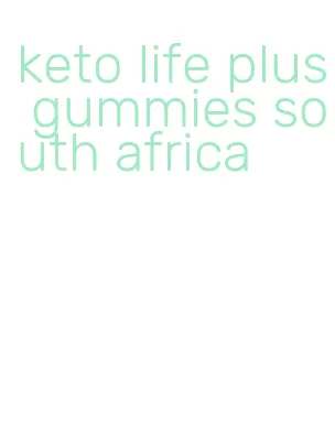 keto life plus gummies south africa