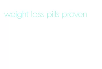 weight loss pills proven