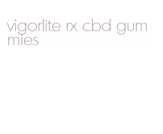 vigorlite rx cbd gummies