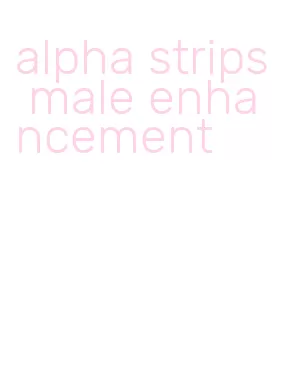 alpha strips male enhancement