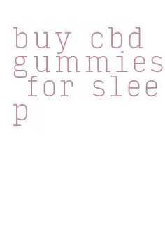 buy cbd gummies for sleep