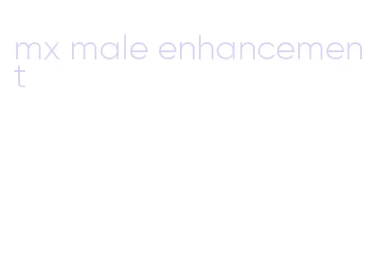 mx male enhancement