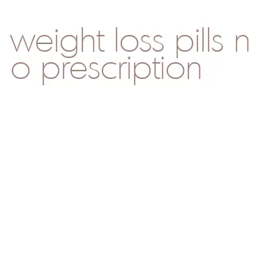 weight loss pills no prescription