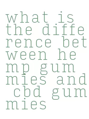 what is the difference between hemp gummies and cbd gummies