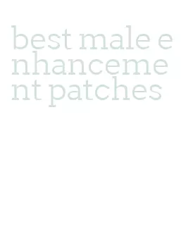 best male enhancement patches