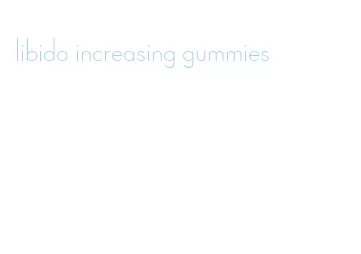 libido increasing gummies
