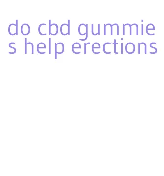 do cbd gummies help erections
