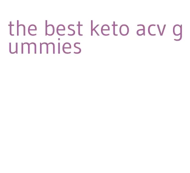 the best keto acv gummies