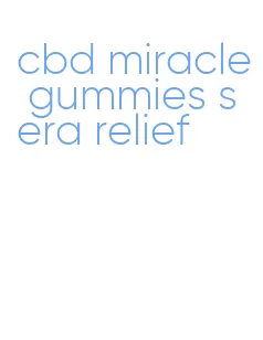 cbd miracle gummies sera relief