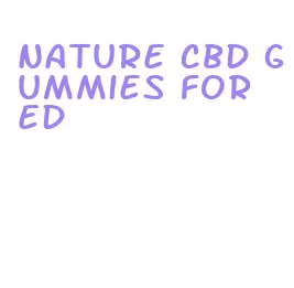 nature cbd gummies for ed