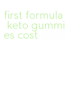 first formula keto gummies cost